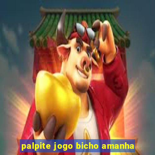 palpite jogo bicho amanha